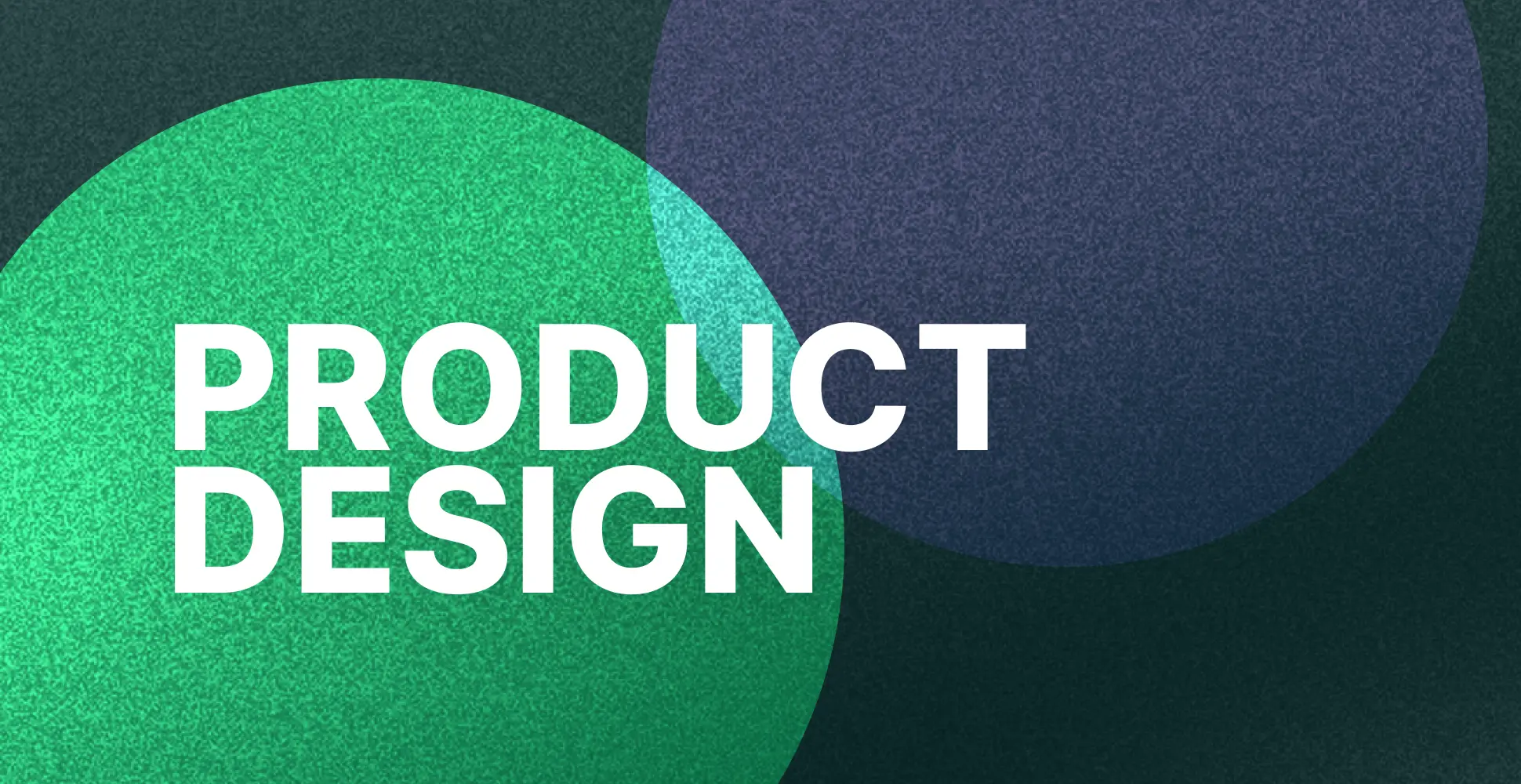 Repensar el Product Design: Eficiencia, reflexión y decisión